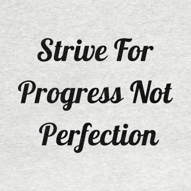 Strive For Progress Not Perfection by Jitesh Kundra